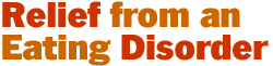 Relief from an Eating Disorder